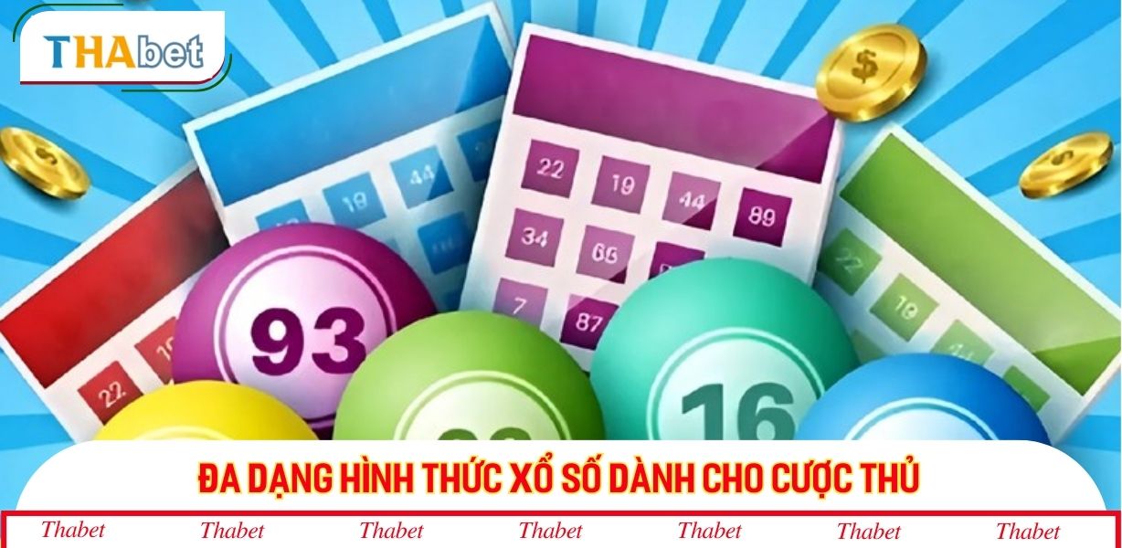 Đa dạng hình thức xổ số dành cho cược thủ